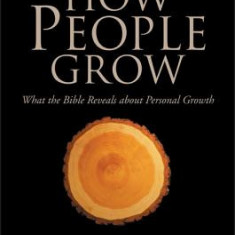 How People Grow: What the Bible Reveals about Personal Growth