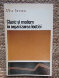 CLASIC SI MODERN IN ORGANIZAREA LECTIEI de MIRON IONESCU , 1972
