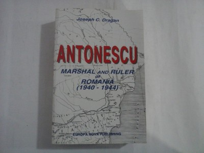 ANTONESCU MARSHAL AND RULER OF ROMANIA (1940 - 1944) - Joseph C. DRAGAN foto