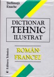 AS - STEFANUTA ENACHE - DICTIONAR TEHNIC ILUSTRAT ROMAN - FRANCEZ