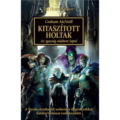 Kitasz&amp;iacute;tott Holtak - Az igazs&amp;aacute;g odabent lapul - Graham McNeill foto