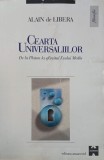 Cearta universaliilor. De la Platon la sfarsitul Evului Mediu - Alain de Libera (uzata)