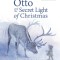 Otto and the Secret Light of Christmas