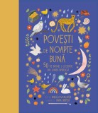 Poveşti de noapte bună. 50 de basme și legende din lumea &icirc;ntreagă - Hardcover - Anna Shepeta - Humanitas