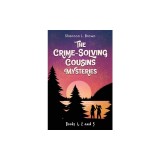The Crime-Solving Cousins Mysteries Bundle The Feather Chase, The Treasure Key, The Chocolate Spy: Books 1, 2 and 3