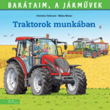 Traktorok munk&Atilde;&iexcl;ban - Bar&Atilde;&iexcl;taim, a j&Atilde;&iexcl;rm&Aring;&plusmn;vek - Christian Tielmann, 2024