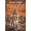 T&ouml;r&ouml;kv&eacute;sz - Mar&oacute;t, a m&aacute;sodik Moh&aacute;cs - Vank&oacute; J&aacute;nos