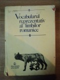 VOCABULARUL REPREZENTATIV AL LIMBILOR ROMANICE de MIHAELA BIRLADEANU ... IOANA VINTILA-RADULESCU , 1988