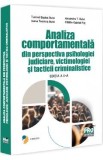 Analiza comportamentala din perspectiva psihologiei judiciare, victimologiei si tacticii criminalistice Ed.2 - Tudorel Badea Butoi, Ioana Teodora Buto