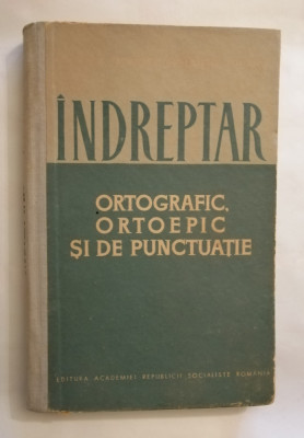 Indreptar ortografic, ortoepic si de punctuatie, 1965 foto