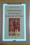 PETER F SUGAR - NATIONALISMUL EST-EUROPEAN IN SECOLUL AL XX-LEA