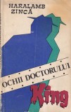 Cumpara ieftin Carte Haralamb Zinca - Ochii Doctorului King, 1972, Beletristica Medicina, Stare Buna, 229 Pagini, 13x20cm