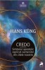 Credo. Simbolul apostolic explicat oamenilor din zilele noastre &ndash; Hans Kung