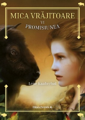 Mica Vrajitoare. Promisiunea (Vi), Lene Kaaberbol - Editura Paralela 45 foto