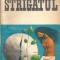 Strigatul - Corneliu Buzinschi