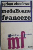 Medalioane Franceze - Serban Cioculescu - Studii Literare