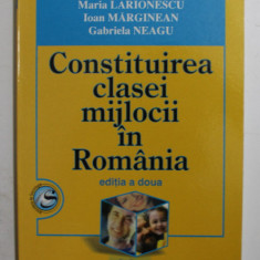 CONSTITUIREA CLASEI MIJLOCII IN ROMANIA de MARIA LARIONESCU ...GABRIELA NEAGU , 2007