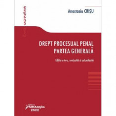 Drept procesual penal. Partea generală - Paperback brosat - Anastasiu Crişu - Hamangiu