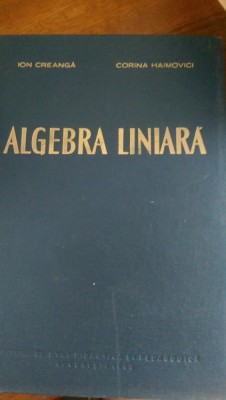 Algebra liniara I.Creanuga,C.Haimovici 1962 foto