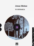 Jonas Mekas: To Petrarca, 2019