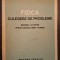 FIZICA - CULEGERE DE PROBLEME - MATERIAL AJUTATOR PENTRU SCOLILE MEDII TEHNICE