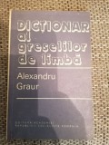 DICTIONAR AL GRESELILOR DE LIMBA DE ALEXANDRU GRAUR, 1982,