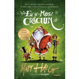 Eu și Moș Crăciun - Matt Haig