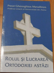 Rolul si lucrarea ortodoxiei astazi de Pr Gheorghios Metallinos foto