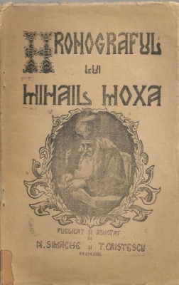 Hronograful lui Mihail Moxa ( publicat si adnotat de N. Simache si T. Cristescu ) - 1942 foto