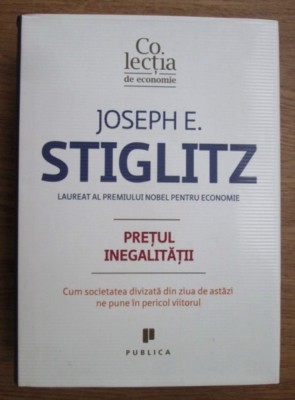 Pretul inegalitatii/ Joseph E. Stiglitz foto