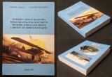 rara RAZBOIUL AERIAN DEASUPRA ROMANIEI 1916-18 Memorii Jurnale de front Carnete Zbor Rapoarte WW1 450pag ilustrata Valeriu Avram DEDICATIE si AUTOGRAF