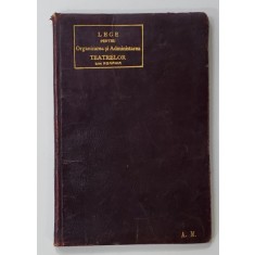 LEGE PENTRU ORGANIZAREA SI ADMINISTRAREA TEATRELOR DIN ROMANIA SI REGULAMENTUL PENTRU APLICARE ..., adnotata si comentata de N. I. DRAGOMIRESCU , 1916