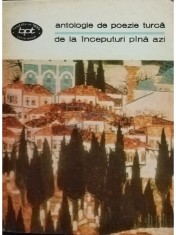 Nicolae Ioana (trad.) - Antologie de poezie turca de la inceputuri pana azi (Editia: 1979) foto