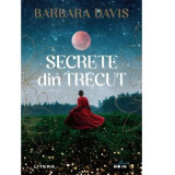 Secrete din trecut - Barbara Davis