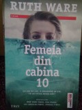 Ruth Ware - Femeia din cabina 10 (Editia: 2018)