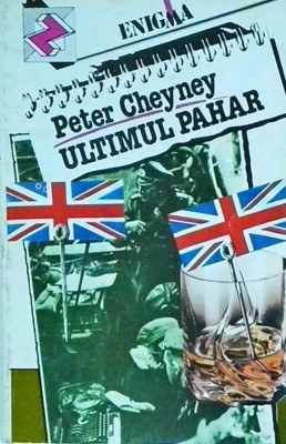 Peter Cheyney - Ultimul pahar foto