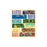 A Little Queer Natural History