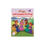 The Beginner's Bible Let's Learn to Pray: Talk to God about Anything and Everything