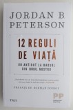 12 reguli de viata. Un antidot la haosul din jurul nostru &ndash; Jordan B. Peterson