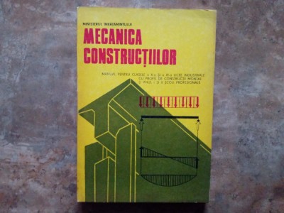 Mecanica Constructiilor - Manual pentru clasele a X-XI-a. - A Vasilescu, D. Petre, 1993 foto