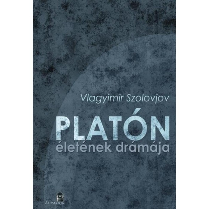 Plat&oacute;n &eacute;let&eacute;nek dr&aacute;m&aacute;ja - Vlagyimir Szolovjov