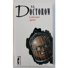 LABIRINTUL APELOR de E . L . DOCTOROW , 1998