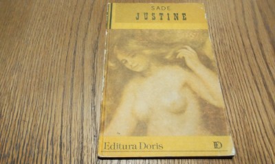 JUSTINE - Donatien-Alfonse -Francois Marchiz de SADE - Editura Doris, 1990, 128 p. foto