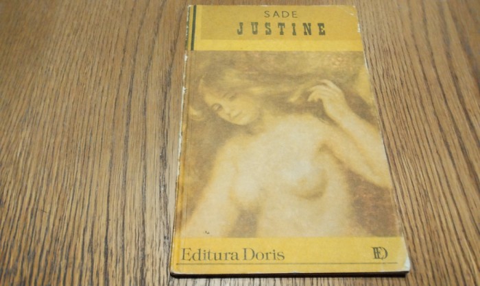 JUSTINE - Donatien-Alfonse -Francois Marchiz de SADE - Editura Doris, 1990, 128 p.