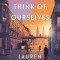 We Must Not Think of Ourselves