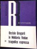 OCCISIO GREGORII IN MOLDAVIA VODAE TRAGEDICE EXPRESSA SAU UCIDEREA LUI GRIGORE VODA IN MOLDOVA, EXPUSA IN F-339818