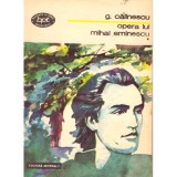 George Calinescu - Opera lui Mihai Eminescu - Volumul I - - 136632