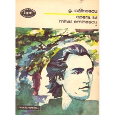 George Calinescu - Opera lui Mihai Eminescu - Volumul I - - 136632