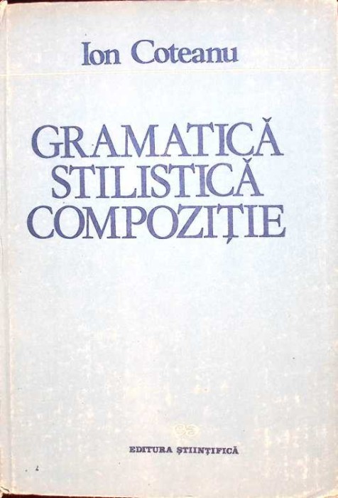 GRAMATICA STILISTICA COMPOZITIE-ION COTEANU-259820