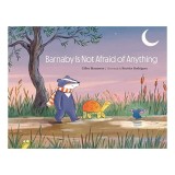 Barnaby Is Not Afraid of Anything